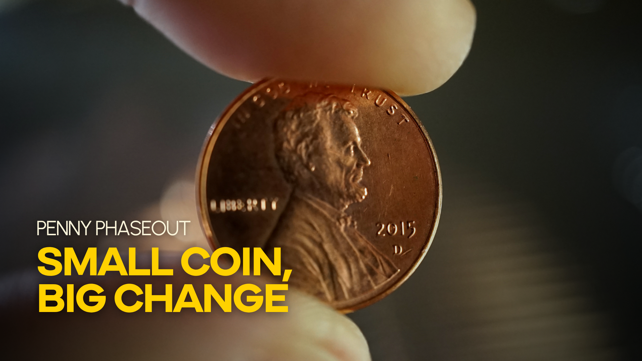 Why is the penny going away?