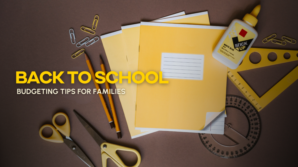 Back to School Budgeting Tips for Families | Smart Ways to Save This July