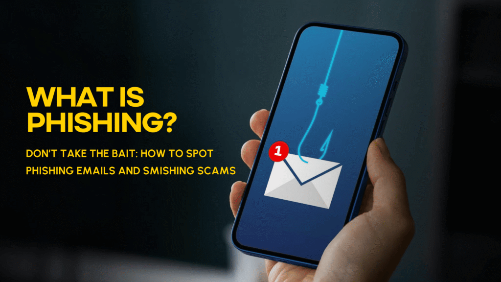 What Is Phishing? How to Spot Email & Text Scams